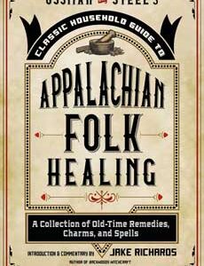 Appalachian Folk Healing by Jake Richards