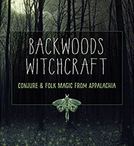Backwoods Witchcraft by Jake Richards