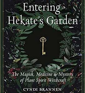 Entering Hekate's Garden by Cyndi Brannen
