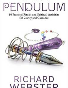 How to Use a Pendulum by Richard Webster