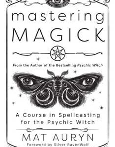 Mastering Magick by Mat Auryn