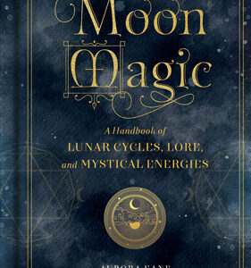 Moon Magic, Handbook (hc) by Aurora Kane