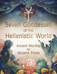 Seven Goddesses of the Hellenistic World by Jo Graham