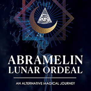 Abramelin Lunar Ordeal by Frater Barrabbas