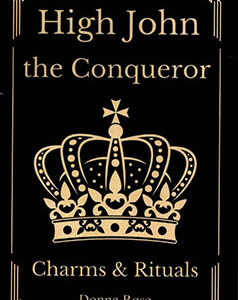 High John the Conqueror Charms & Rituals