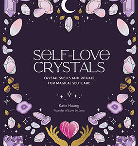 Self-Love Crystals (hc) by Katie Huang