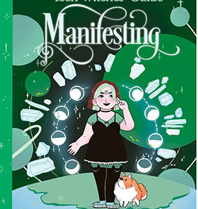 Teen Witches' Guide to Manifesting by Philip & Valentine