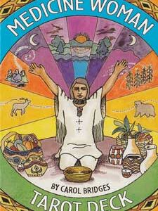 Medicine Woman Tarot by Bridges & Carol