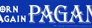 Born Again Pagan bumper sticker