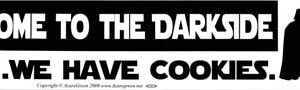 Come to the Darkside We Have Cookies bumper sticker