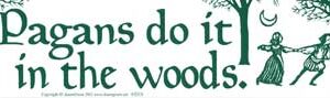 Pagans Do It In The Woods bumper sticker