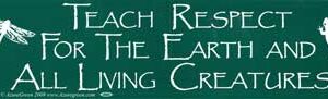 Teach Respect For The Earth bumper sticker