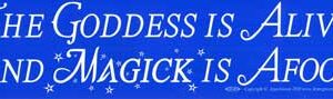 The Goddess Is Alive And Magic Is Afoot bumper sticker
