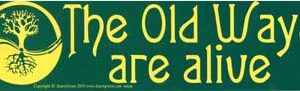 The Old Ways Are Alive