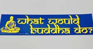 What Would Buddha Do bumper sticker