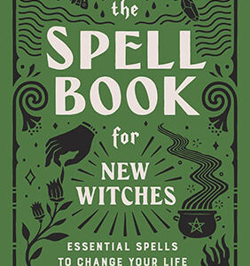 Spell Book for New Witches by Ambrosia Hawthorn